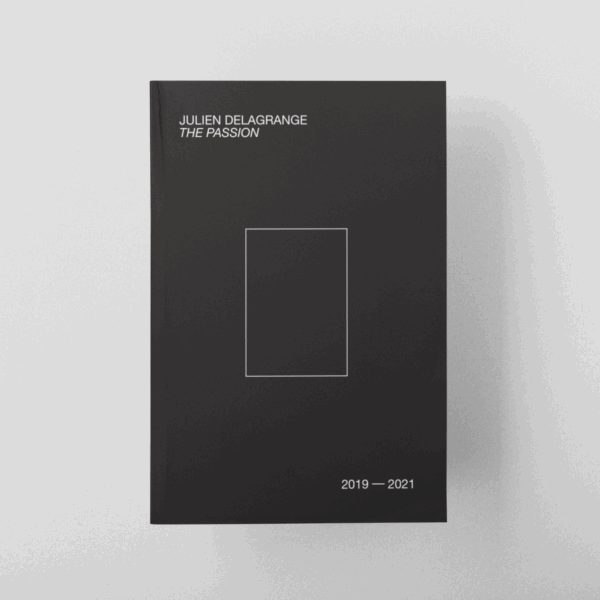 Julien Delagrange: The Passion / 2019-2021